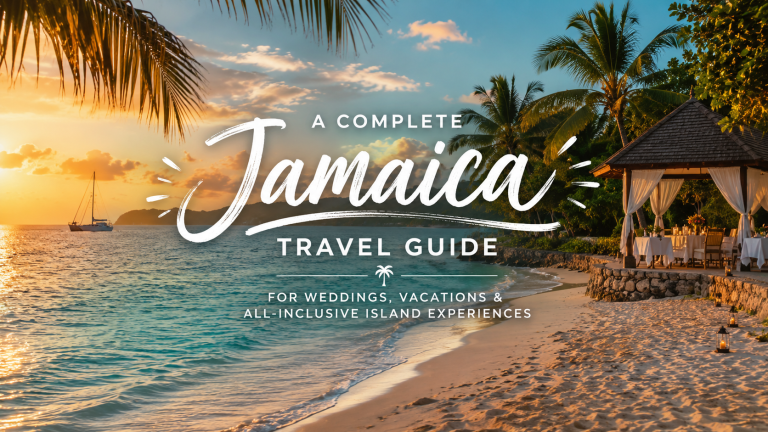 A Complete Jamaica Travel Guide for Weddings, Vacations, and All-Inclusive Island Experiences