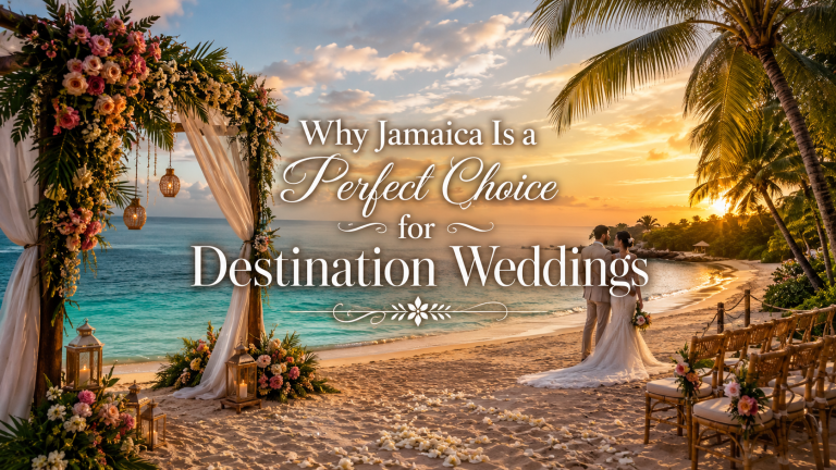 Why Jamaica Is a Perfect Choice for Destination Weddings